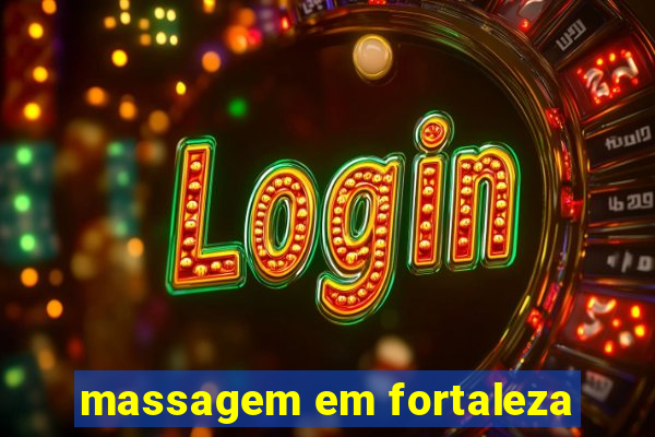 massagem em fortaleza